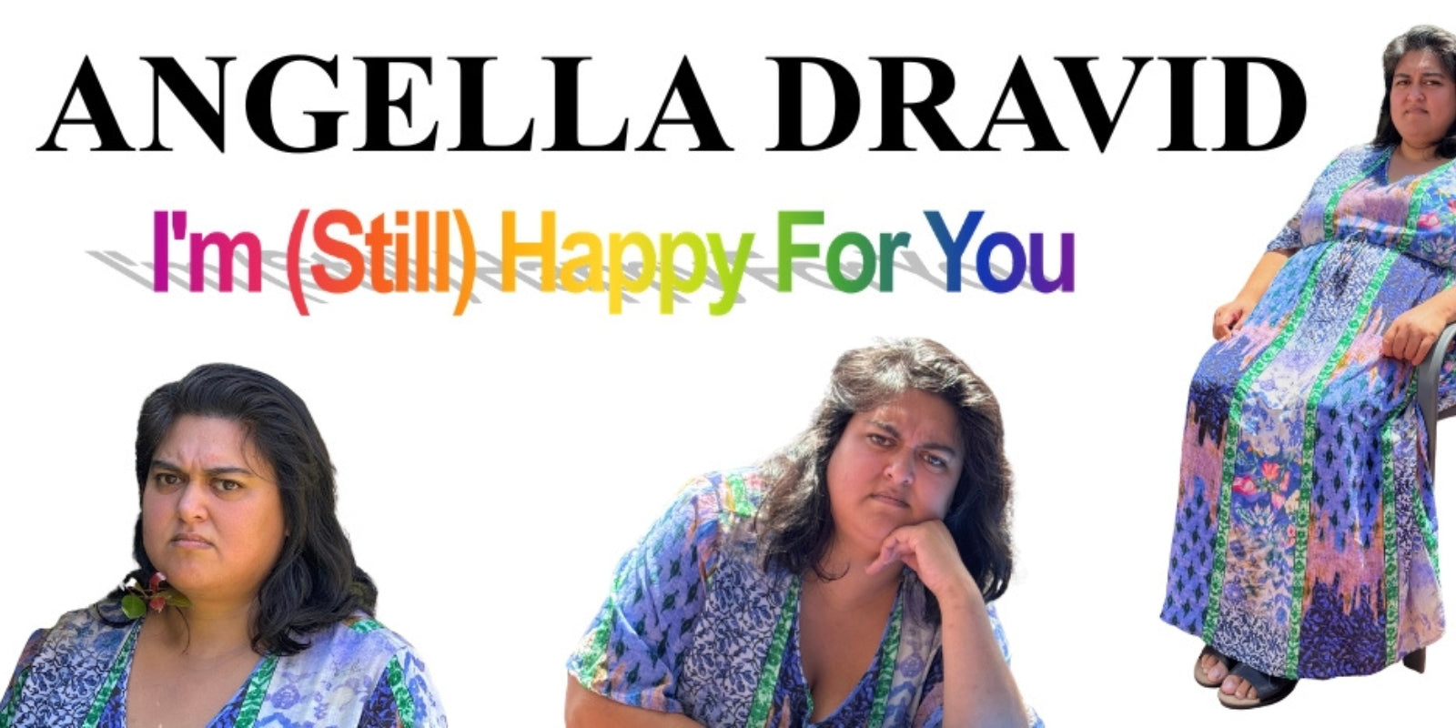 Angella Dravid - I'm (Still) Happy For You